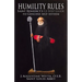 Humility Rules: Saint Benedict's Twelve-Step Guide to Genuine Self-Esteem