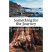 Something for the Journey: Stories by Richard Cortez Day