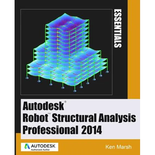 Autodesk Robot Structural Analysis Professional 2014: Essentials