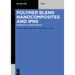 Polymer Blend Nanocomposites and Ipns: Interfacial Characteristics