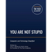 You Are Not Stupid: Computers and Technology Simplified