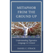 Metaphor from the Ground Up: Understanding Figurative Language in Context