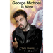 George Michael Is Alive