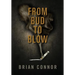 From Bud to Blow
