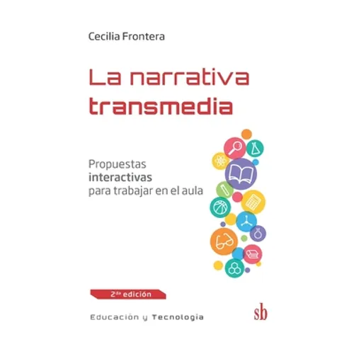 La narrativa transmedia: Propuestas interactivas para trabajar en el aula