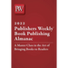 Publishers Weekly Book Publishing Almanac 2022: A Master Class in the Art of Bringing Books to Readers