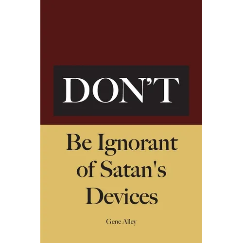 Don't Be Ignorant of Satan's Devices