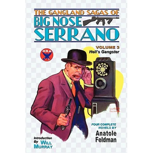 The Gangland Sagas of Big Nose Serrano: Volume 3
