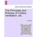 The Principles and Practice of Colliery Ventilation, Etc.