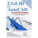 Civil 3D and AutoCAD Professional Tips and Techniques: Topic-based learning for intermediate and advanced users Recommended for Civil Engineers
