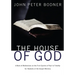 The House of God: A Book of Meditations on the First Epistle of Paul to Timothy for Students of the Gospel Ministry