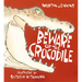Beware of the Crocodile