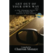 Get Out Of Your Own Way: 11 Life-Changing Stories on How to Face Everything & Rise!