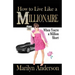 How to Live Like a MILLIONAIRE When You're a Million Short