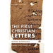 The First Christian Letters: Reading 1 and 2 Thessalonians