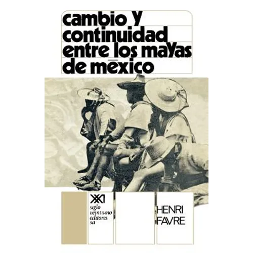 Cambio y Continuidad Entre Los Mayas de Mexico