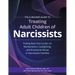 The Clinician's Guide to Treating Adult Children of Narcissists: Pulling Back the Curtain on Manipulation, Gaslighting, and Emotional Abuse in Narciss