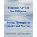 Financial Advisor Due Diligence: Seeing Through the Smoke and Mirrors