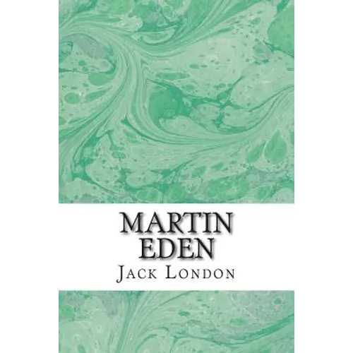 Martin Eden: (Jack London Classics Collection)