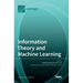 Information Theory and Machine Learning