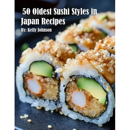 50 Oldest Sushi Styles in Japan Recipes