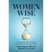 Women Wise: The Essential Guide to Financial and Lifestyle Decisions as We Age