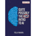 Quite Possibly the Best Introduction to AI