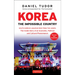Korea: The Impossible Country: South Korea's Amazing Rise from the Ashes: The Inside Story of an Economic, Political and Cultural Phenomenon