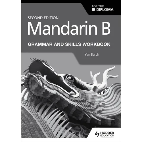 Mandarin B for the IB Diploma Grammar and Skills Workbook: Hodder Education Group