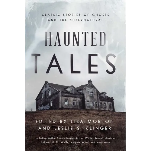 Haunted Tales: Classic Stories of Ghosts and the Supernatural