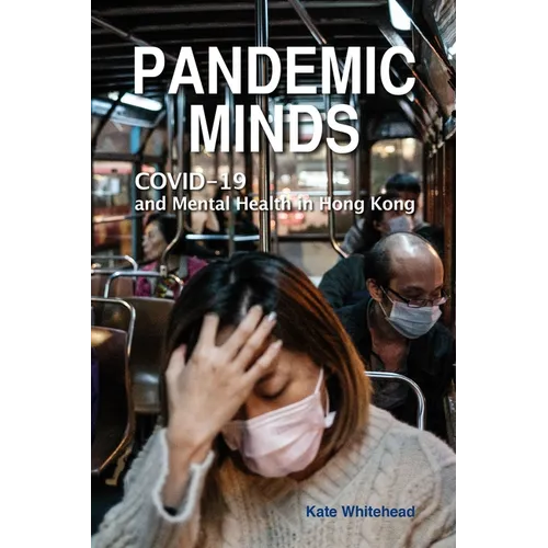 Pandemic Minds: Covid-19 and Mental Health in Hong Kong