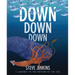 Down, Down, Down: A Journey to the Bottom of the Sea
