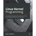 Linux Kernel Programming: A comprehensive guide to kernel internals, writing kernel modules, and kernel synchronization