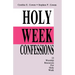 Holy Week Confessions: 12 Worship Resources For Holy Week