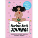 The Fearless Birth Journal: Growing Your Mind-Body Connection Throughout Pregnancy