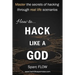 How to Hack Like a God: Master the Secrets of Hacking Through Real Life Scenarios