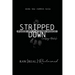 Stripped Down: Piece by F*cking Piece