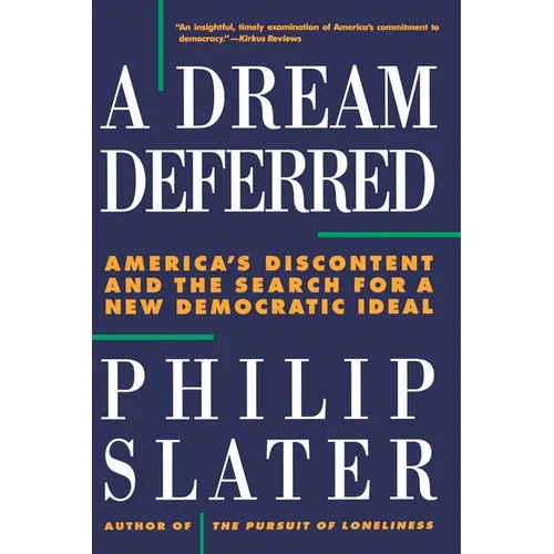 Dream Deferred: America's Discontent and the Search for a New Democratic Ideal
