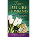 Dear Future Husband: 31 Days of Praying God's Blessings for the Spouse God has for You!