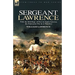 Sergeant Lawrence: With the 40th Regt. of Foot in South America, the Peninsular War & at Waterloo
