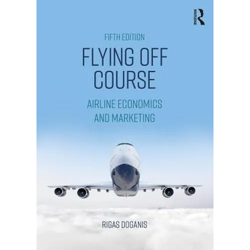 Flying Off Course: Airline Economics and Marketing