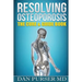 Resolving Osteoporosis: The Cure & Guidebook