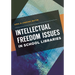 Intellectual Freedom Issues in School Libraries