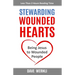 Stewarding Wounded Hearts: Being Jesus to Wounded People