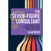 The Seven-Figure Consultant