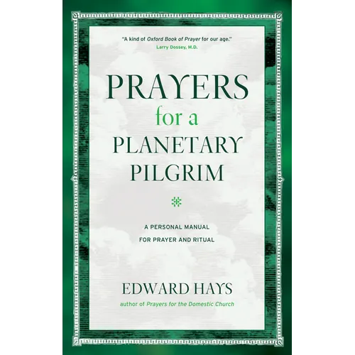 Prayers for a Planetary Pilgrim: A Personal Manual for Prayer and Ritual