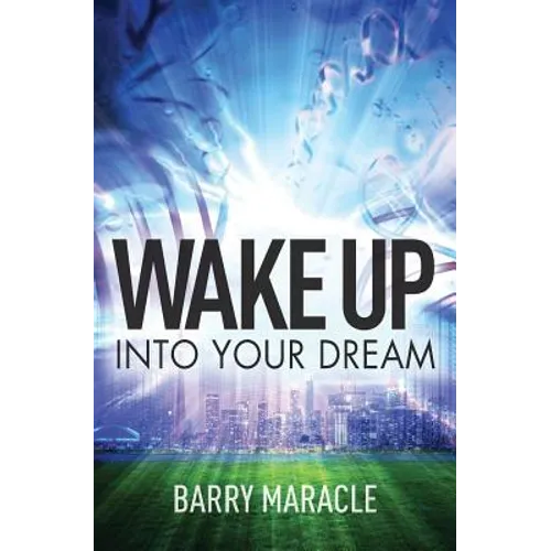 Wake Up Into Your Dream