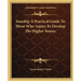 Seership A Practical Guide To Those Who Aspire To Develop The Higher Senses
