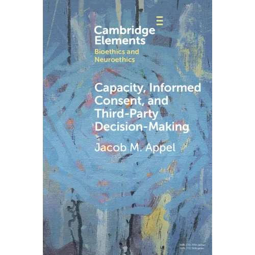 Capacity, Informed Consent and Third-Party Decision-Making