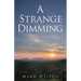 A Strange Dimming